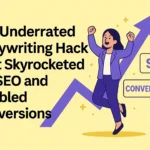 The Underrated Copywriting Hack That Skyrocketed My SEO and Doubled Conversions